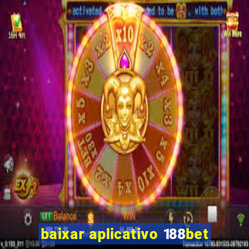 baixar aplicativo 188bet